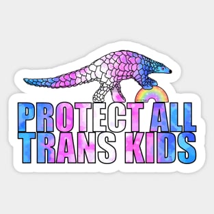 Protect Trans Kids Says The Pangolin Sticker